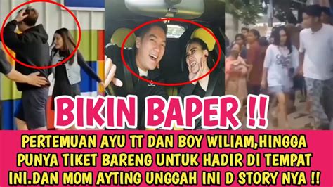 BIKIN BAPER PERTEMUAN AYU TT DAN BOY WILIAM TERNYATA SAMA2 PUNYA TIKET