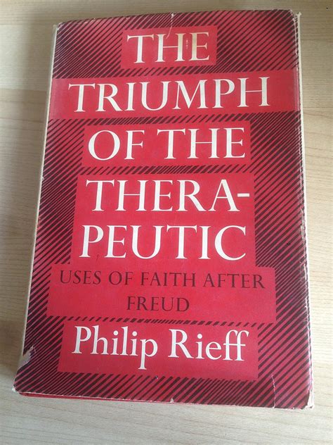 The Triumph Of The Therapeutic Uses Of Faith After Freud Uk