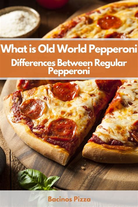 What is Old World Pepperoni? Differences Between Regular Pepperoni