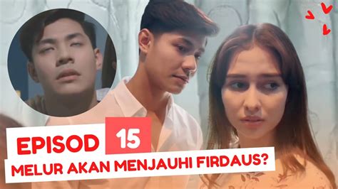 Ditinggal Pas Lagi Sayang Sayangnya Melur Untuk Firdaus Episod