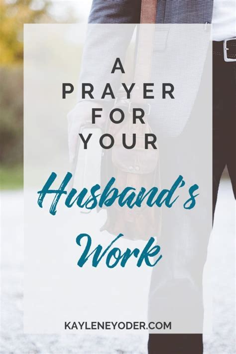 A Prayer For Your Husband S Work Kaylene Yoder Artofit