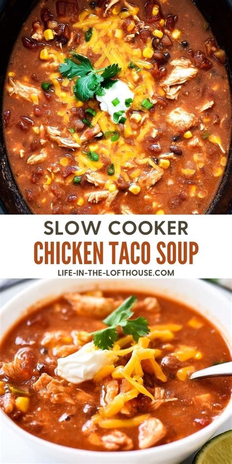 Slow Cooker Chicken Taco Soup Life In The Lofthouse Artofit