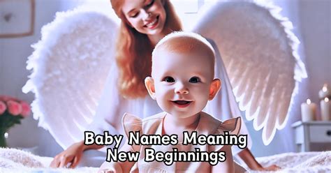 Baby Names that mean Rebirth or New Beginnings in 2025