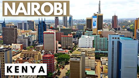 D Couvrez Nairobi La Capitale Du Kenya Faits Int Ressants Youtube