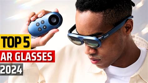 Top 5 Best Ar Glasses In 2024 Augmented Awesomeness That Will Blow Your Mind Youtube