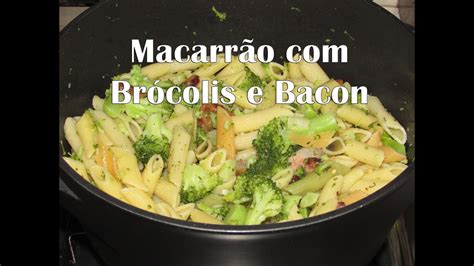 Macarrão Com Brócolis E Bacon Receita Fácil Youtube