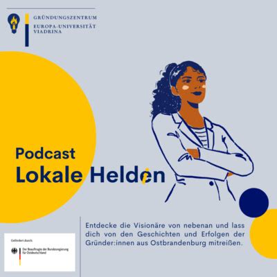 Lokale Helden Gründungsgeschichten aus Ostbrandenburg A podcast on