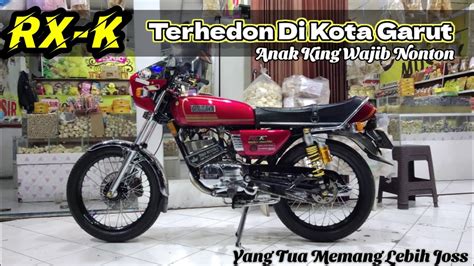 Review RX King RX K Restomodif Hedon Di Kelasnya YouTube