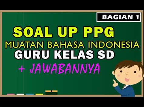 Soal Up Ppg Guru Kelas Sd Materi Bahasa Indonesia Youtube