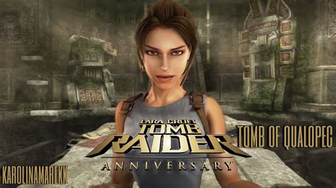 Zagrajmy W Tomb Raider Anniversary Grobowiec Qualopeca Youtube