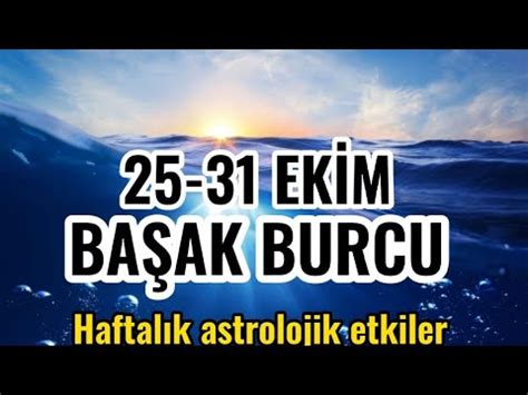 25 31 EKİM 2021 BAŞAK BURCU HAFTALIK BURÇ YORUMLARI YouTube