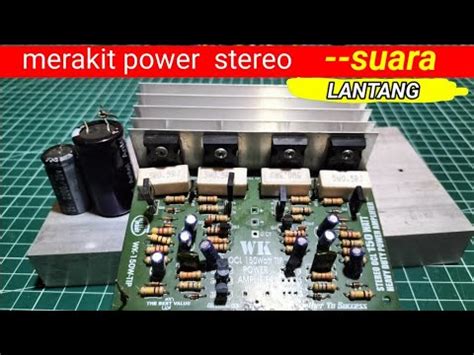 Cara Merakit Power Ampli Stereo Menggunakan Driver Socl W Youtube