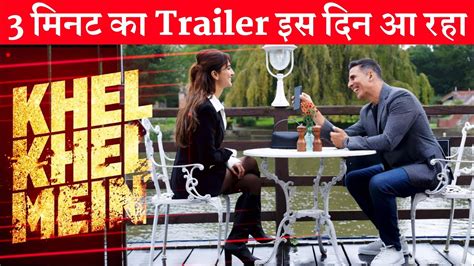 Khel Khel Mein Revealed Of Trailer Akshay Kumar Vaani Kapoor