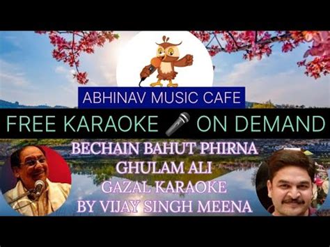 Bechain Bahut Phirnaa Ghulam Ali Gazal Karaoke Track By Vijay Singh