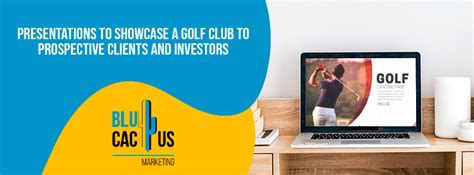 Presentations To Showcase A Golf Club To Clients And Investors