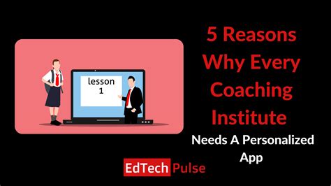 5 Reasons Why Every Coaching Institute Needs A Personalized App