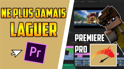 Tuto Ne Plus Laguer Sur Premiere Pro Youtube