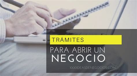 Trámites Para Abrir Un Negocio 1000 Ideas de Negocios