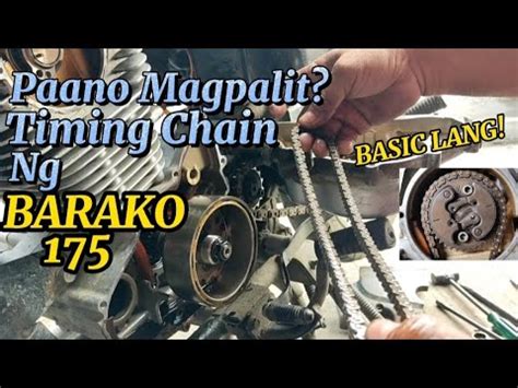 PAANO MAGPALIT NG TIMING CHAIN Ng BARAKO 175 TANGGAL ANG LAGITIK