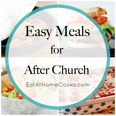 Easy Meals For After Church Eat At Home