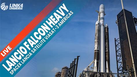 Spacex Live Lancio Falcon Heavy Con Satellite Viasat Americas