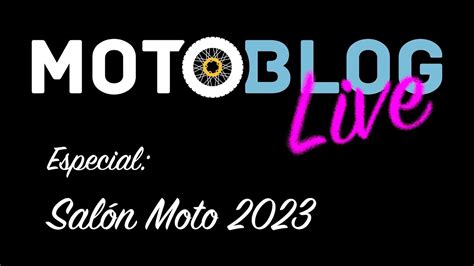 Motoblog Live Especial Sal N Moto Con Todas Las Novedades