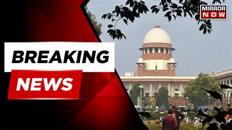 Breaking News Delhi Mayoral Battle In Sc Asks To File Affidavit Within A Week Latest News