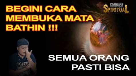 CARA MEMBUKA MATA BATIN SECARA MANDIRI EDUKASISPIRITUAL YouTube