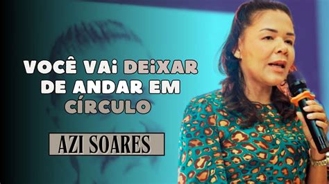 Voc Vai Deixar De Andar Em C Rculo Azi Soares Youtube