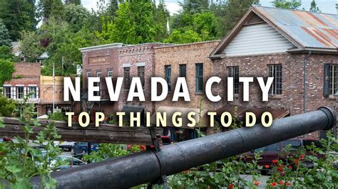 The Best Things To Do In Nevada City California Youtube