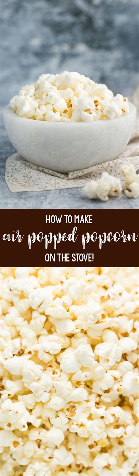 How To Make Healthy Air Popped Popcorn On The Stove Amy S Healthy Baking