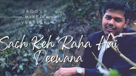 Sach Keh Raha Hai Deewana I Rohan Kumar I Kk I Rohan Revisits I Rehna