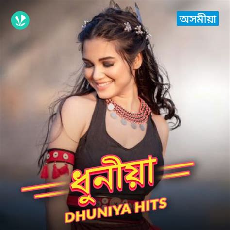 Dhuniya Hits Latest Assamese Songs Online Jiosaavn