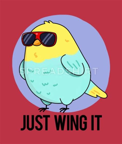 Just Wing It Cute Bird Pun Lunch Bag Spreadshirt Cute Birds Bird