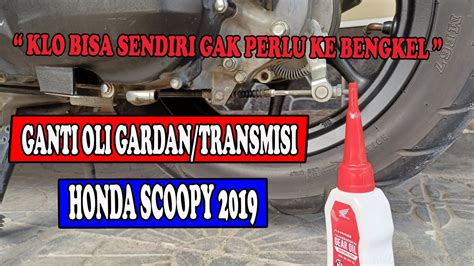 Ganti Oli Gardan Honda Scoopy 2019 Sendiri Youtube