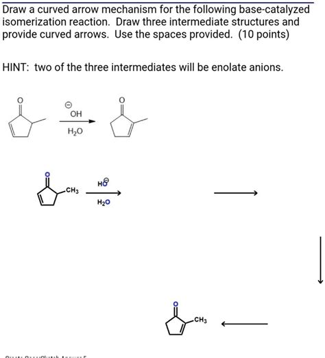 Solved Draw A Curved Arrow Mechanism For The Following Base Catalyzed