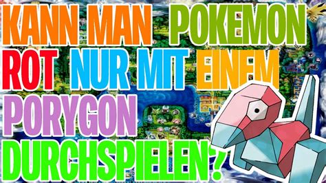 Kann Man Pokemon Rot Nur Mit Einem Porygon Durchspielen Pokemon