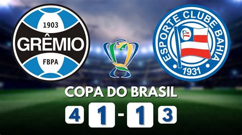 PÊNALTIS GRÊMIO 4 1 x 1 3 BAHIA COPA DO BRASIL 2023 QUARTAS DE FINAL