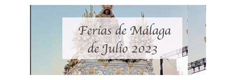 Ferias Y Fiestas De Julio En M Laga El Roc O