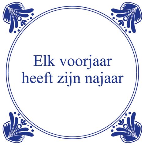 Cruyffiaans Elk Voorjaar Tegeltjeswijsheid Wijsheden Spreuk Spreuken