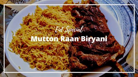 Eid Special Mutton Biryani Recipe Mutton Raan Recipe Mutton Mandi