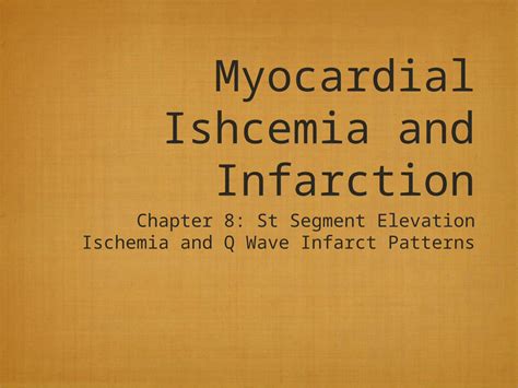 Ppt Myocardial Ishcemia And Infarction Chapter 8 St Segment Elevation Ischemia And Q Wave