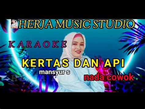 Karaoke Kertas Dan Api Mansyur S Nada Cowok Full Lirik Youtube