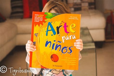 Libros De Arte Para Ninos Dos Arte Pictorico Tigriteando