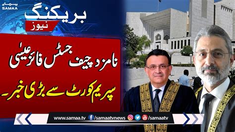 Nominated Chief Justice Qazi Faez Isa Big News From Supreme Court