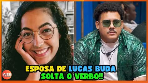 BBB24 Esposa De Lucas Habla Pela Primeira Vez Depois De Buda Confessar