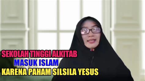 Viral Sekolah Tinggi Alkitab Masuk Islam Karena Mengetahui Silsila