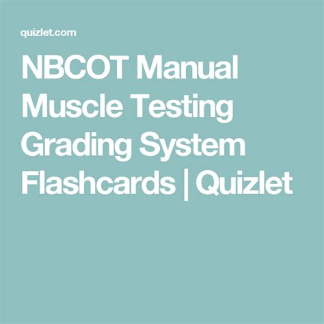 Nbcot Manual Muscle Testing Grading System Flashcards Quizlet Nbcot