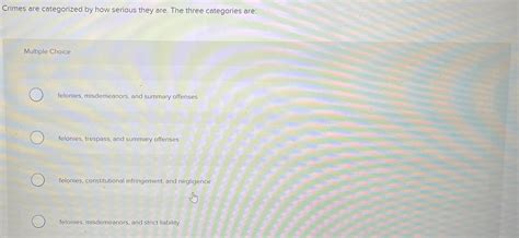 Solved Crimes are categorized by how serious they are. The | Chegg.com