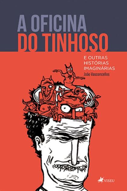 A oficina do tinhoso e outras histo rias imagina rias by João